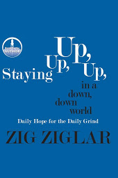 Icon image Staying Up, Up, Up in a Down, Down World: Daily Hope for the Daily Grind