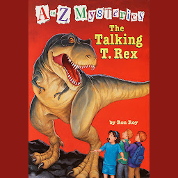 Icon image A to Z Mysteries: The Talking T. Rex