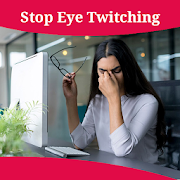 How To Stop Eye Twitching