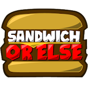 Sandwich OR ELSE (Clicker)