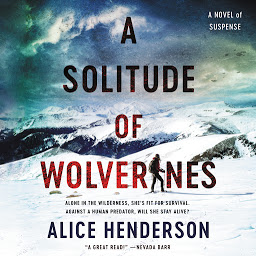 Icon image A Solitude of Wolverines: A Novel of Suspense