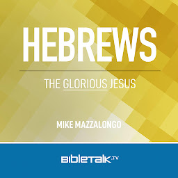 Icon image Hebrews: The Glorious Jesus