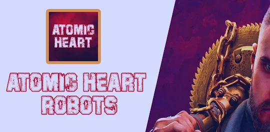 Atomic Heart Robots