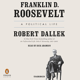 Icon image Franklin D. Roosevelt: A Political Life
