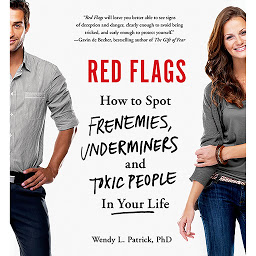 Icon image Red Flags: Frenemies, Underminers, and Ruthless People