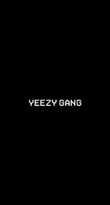 Google Play YEEZY GANG FOR YEEZY SUPPLY
