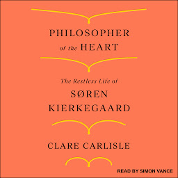 Icon image Philosopher of the Heart: The Restless Life of Søren Kierkegaard