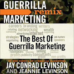 Icon image The Best of Guerrilla Marketing: Guerrilla Marketing Remix