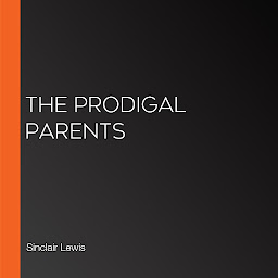 Icon image The Prodigal Parents