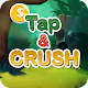 Tap and Crush - Addictive Tap Game 2021