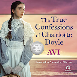 Icon image The True Confessions of Charlotte Doyle