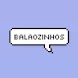 Balãozinhos - Androidアプリ