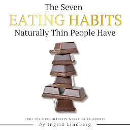 「The 7 Eating Habits Naturally Thin People Have (but the Diet Industry Never Talks About)」圖示圖片