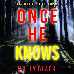 Icon image Once He Knows (A Claire King FBI Suspense Thriller—Book Five)