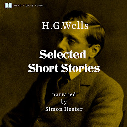 Icon image H.G Wells - Selected Short Stories
