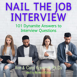 Icon image Nail the Job Interview!: 101 Dynamite Answers to Interview Questions