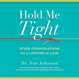 Obraz ikony: Hold Me Tight: Seven Conversations for a Lifetime of Love