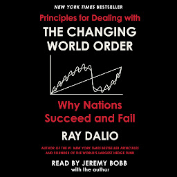 Obrázek ikony Principles for Dealing with the Changing World Order: Why Nations Succeed or Fail
