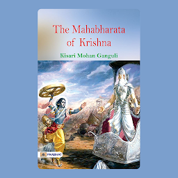 Icon image THE MAHABHARATA OF KRISHNA: The Mahabharata of Krishna: Kisari Mohan Ganguli's Translation of the Epic Indian Saga by Kisari Mohan Ganguli – Audiobook