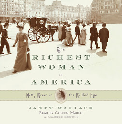 Icon image The Richest Woman in America: Hetty Green in the Gilded Age