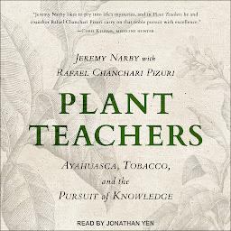 Obraz ikony: Plant Teachers: Ayahuasca, Tobacco, and the Pursuit of Knowledge