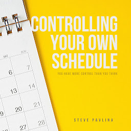 Obraz ikony: Controlling Your Own Schedule: You Have More Control Than You Think