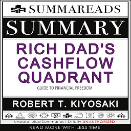 Obraz ikony: Summary of Rich Dad's Cashflow Quadrant: Guide to Financial Freedom by Robert T. Kiyosaki