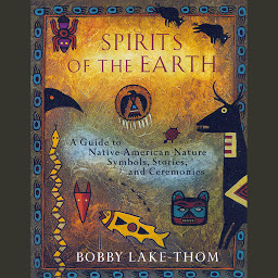 Icon image Spirits of the Earth: A Guide to Native American Nature Symbols, Stories, and Ceremonies