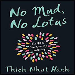 Obraz ikony: No Mud, No Lotus: The Art of Transforming Suffering