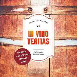 Obraz ikony: In Vino Veritas (Julius Eichendorff): Kulinarischer Kriminalroman