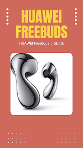 HUAWEI FreeBuds 5 GUIDE