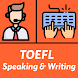 TOEFL Speaking and Writing