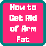 How to Get Rid of Arm Fat