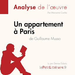 Icon image Un appartement à Paris de Guillaume Musso (Analyse de l'oeuvre): Analyse complète et résumé détaillé de l'oeuvre