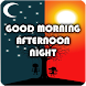 HAPPY MORNING AFTERNOON NIGHT - Androidアプリ
