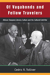 Icon image Of Vagabonds and Fellow Travelers: African Diaspora Literary Culture and the Cultural Cold War