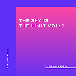 Icon image The Sky is the Limit (10 Classic Self-Help Books Collection) (Unabridged)