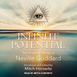 Symbolbild für Infinite Potential: The Greatest Works of Neville Goddard