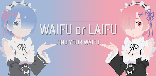 Waifu for laifu