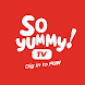 So Yummy! TV - Androidアプリ
