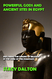 Obraz ikony: Powerful Gods and Ancient Sites in Egypt: Exploring the Origins of Religion in the Land of the Pharoahs