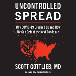 图标图片“Uncontrolled Spread: Why COVID-19 Crushed Us and How We Can Defeat the Next Pandemic”