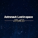 Astronaut: Lost in space