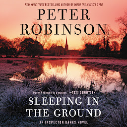 Icon image Sleeping in the Ground: An Inspector Banks Novel