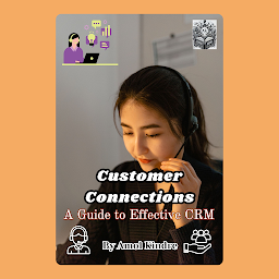 Obraz ikony: Customer Connections: A Guide to Effective CRM