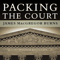 Icon image Packing the Court: The Rise of Judicial Power and the Coming Crisis of the Supreme Court