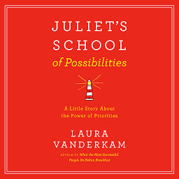 Juliet's School of Possibilities: A Little Story About The Power of Priorities ikonjának képe