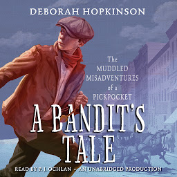 Icon image A Bandit's Tale: The Muddled Misadventures of a Pickpocket