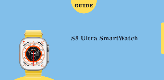 S8 Ultra SmartWatch guide
