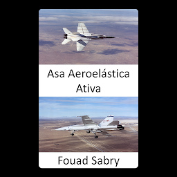 Obraz ikony: Asa Aeroelástica Ativa: Melhore a manobrabilidade da aeronave em velocidades transônicas e supersônicas